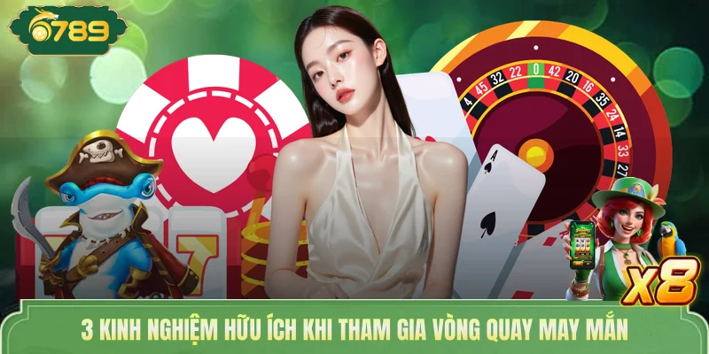 3 kinh nghiệm hữu ích khi tham gia vòng quay may mắn